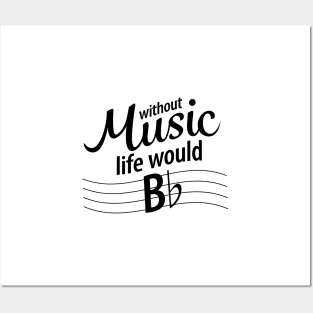 Life without music would b flat. - Black Type Posters and Art